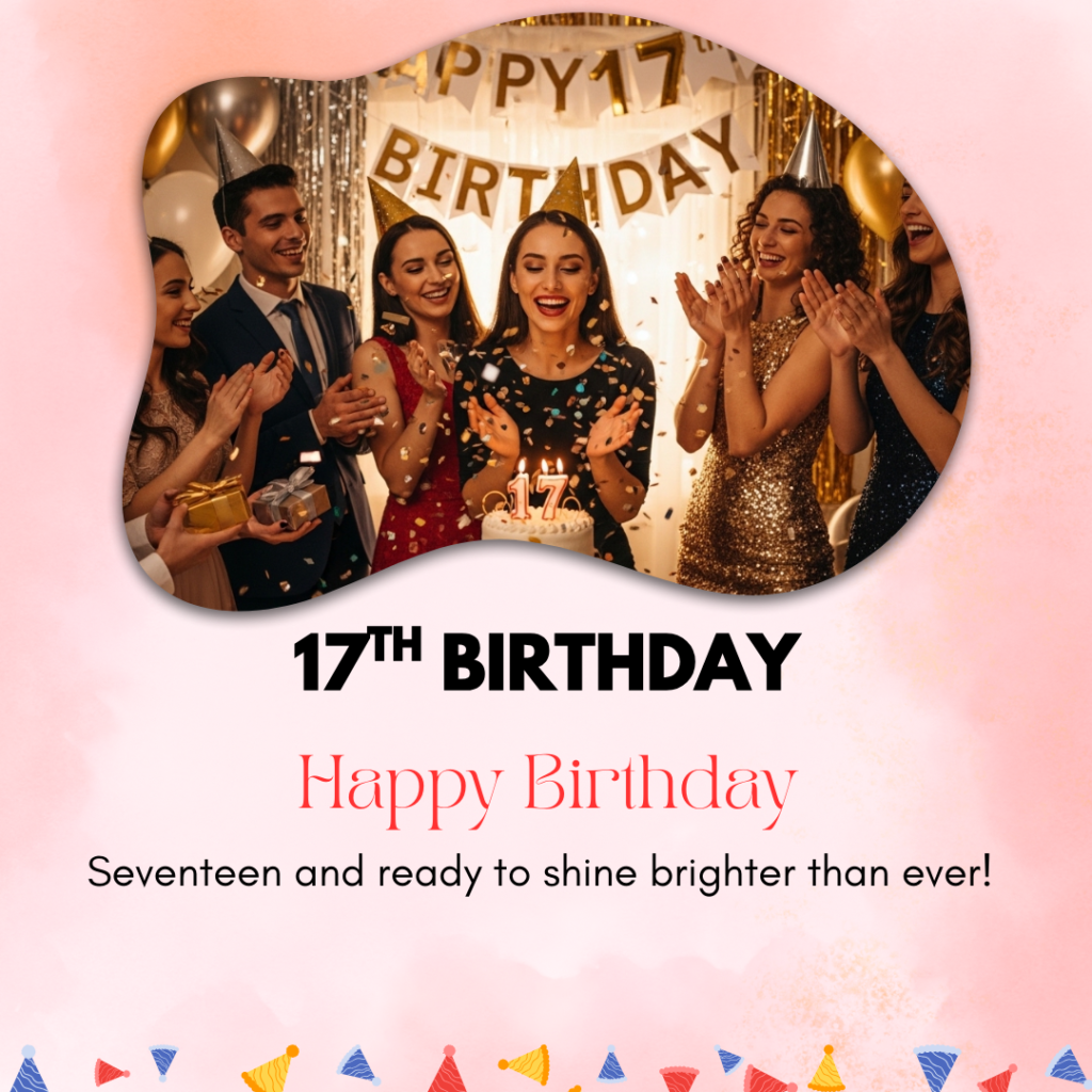 17th Birthday Captions