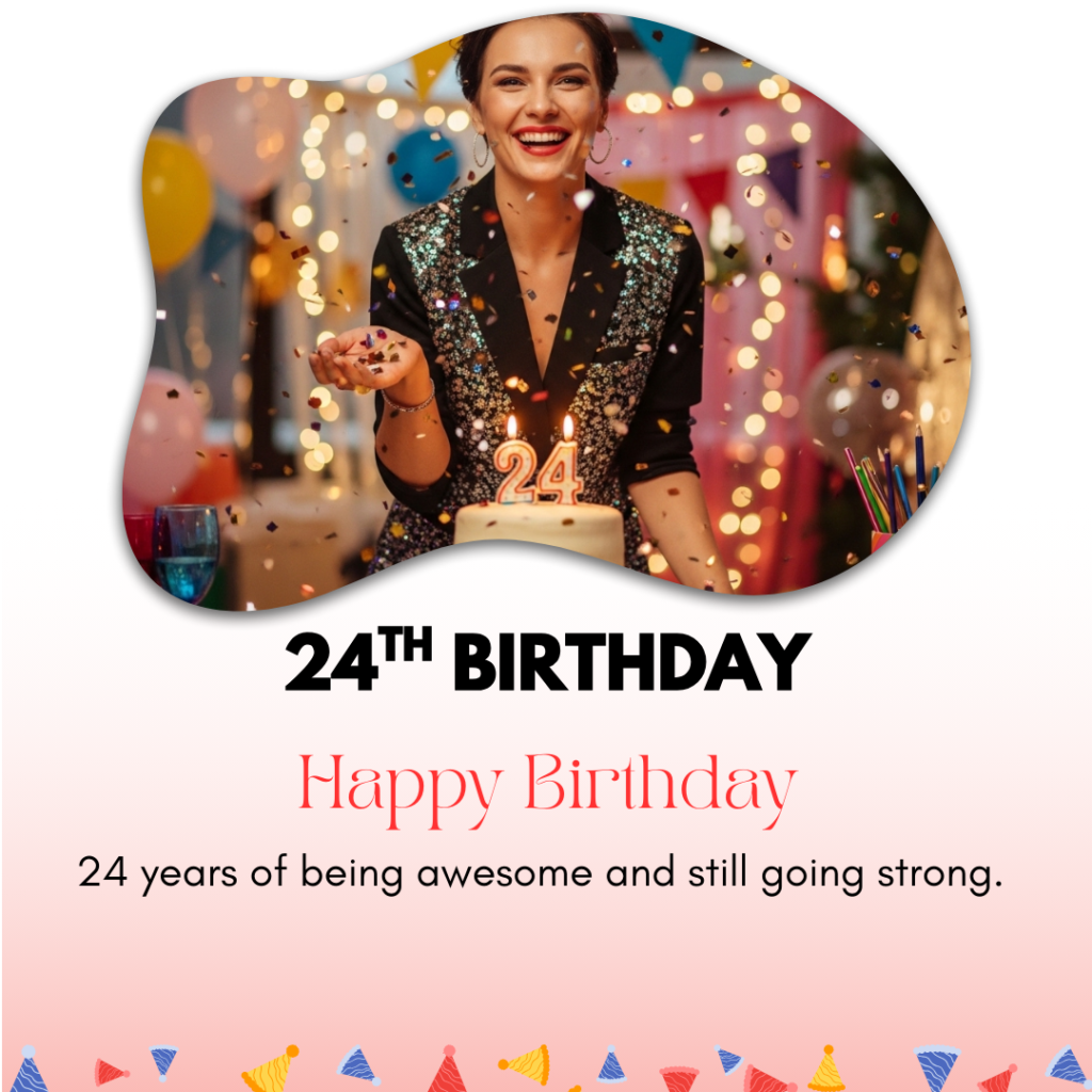24th Birthday Captions