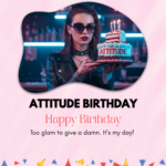 Attitude Birthday Captions