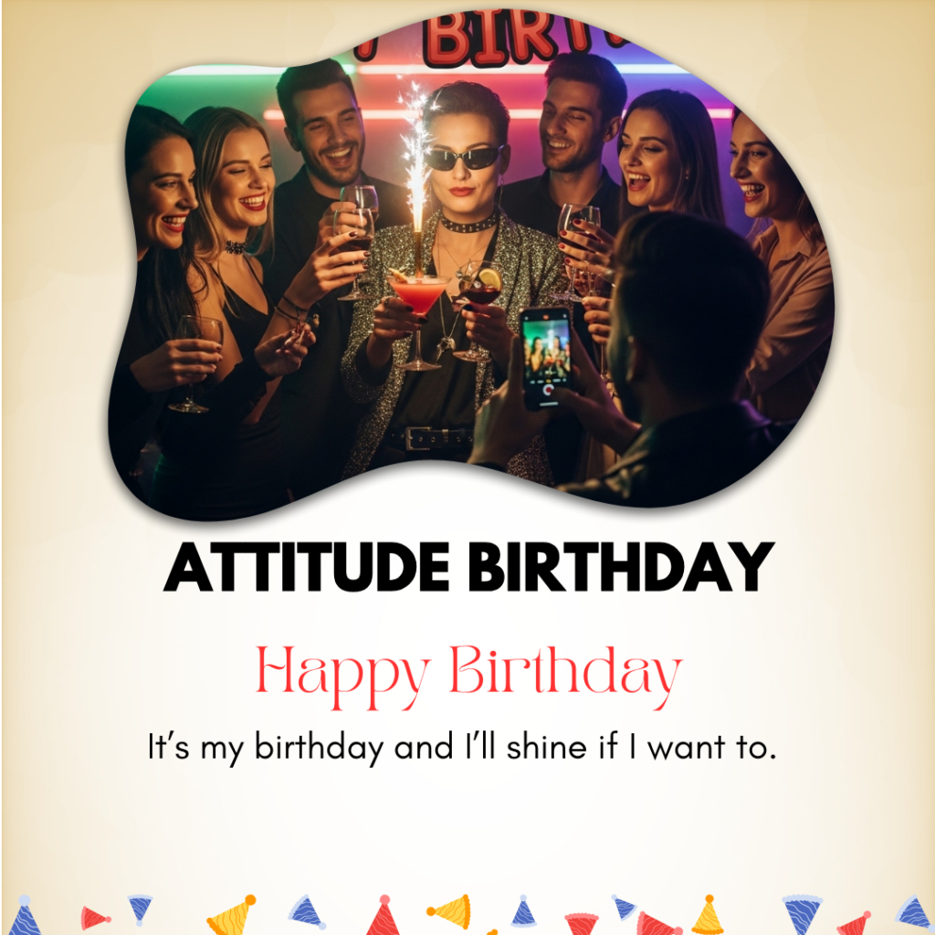 Attitude Birthday Captions