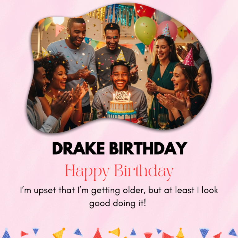 Drake Birthday Captions