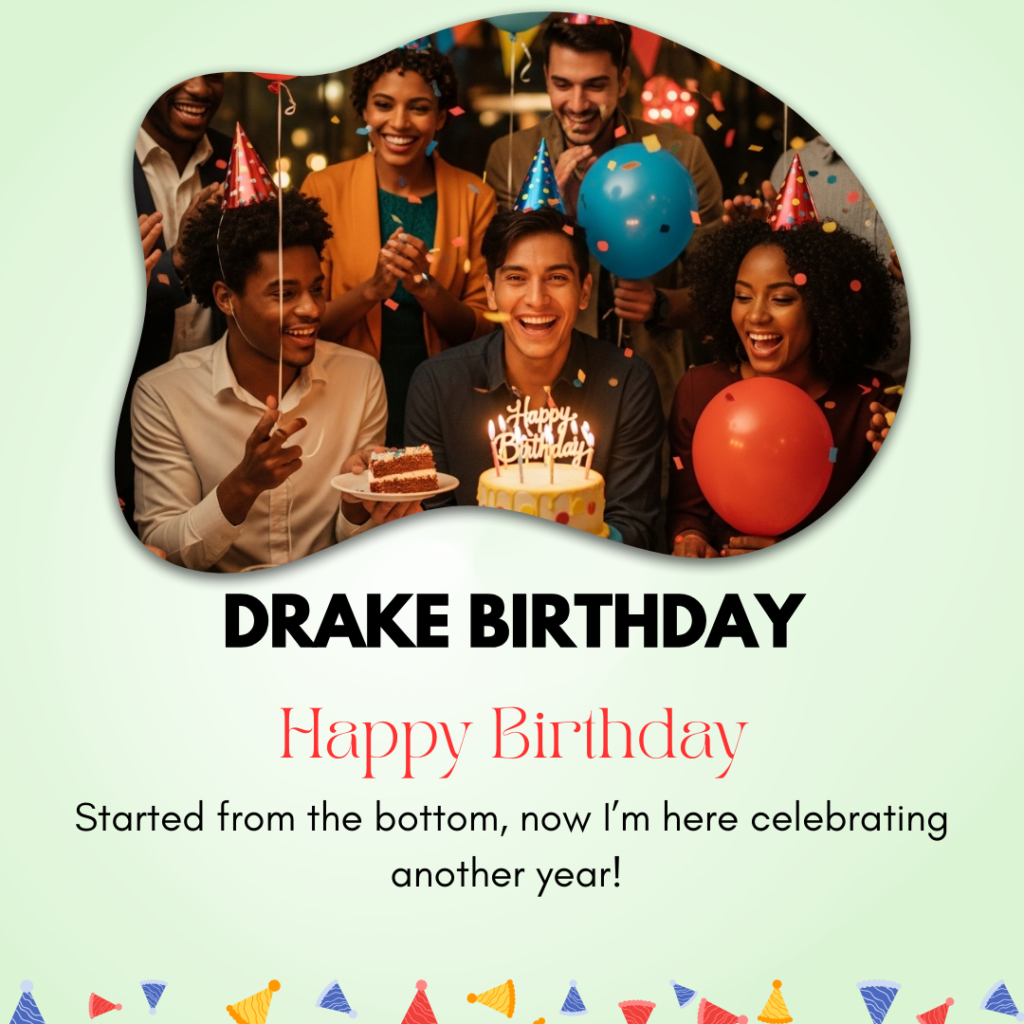 Drake Birthday Captions