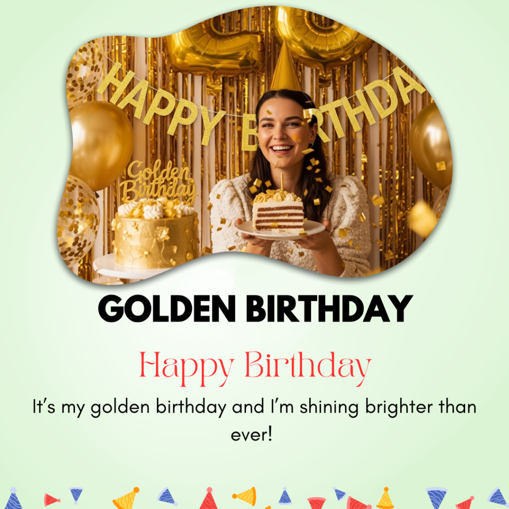 Golden Birthday Captions
