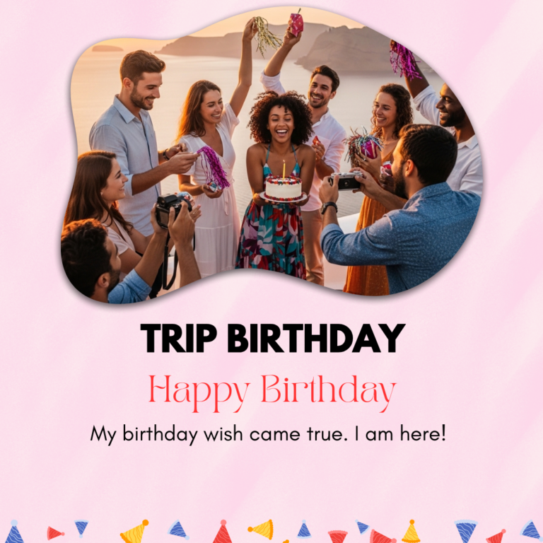 Trip-birthday-captions