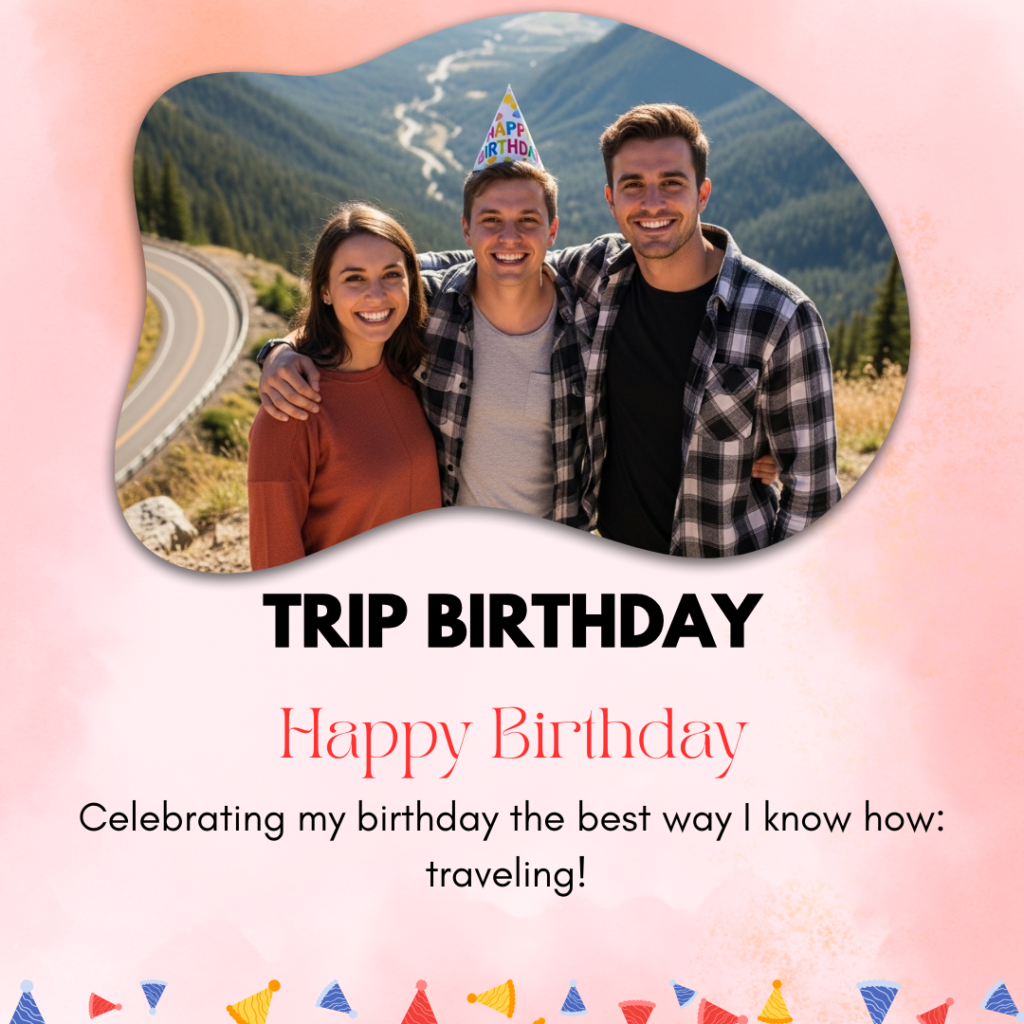 Trip-birthday-captions